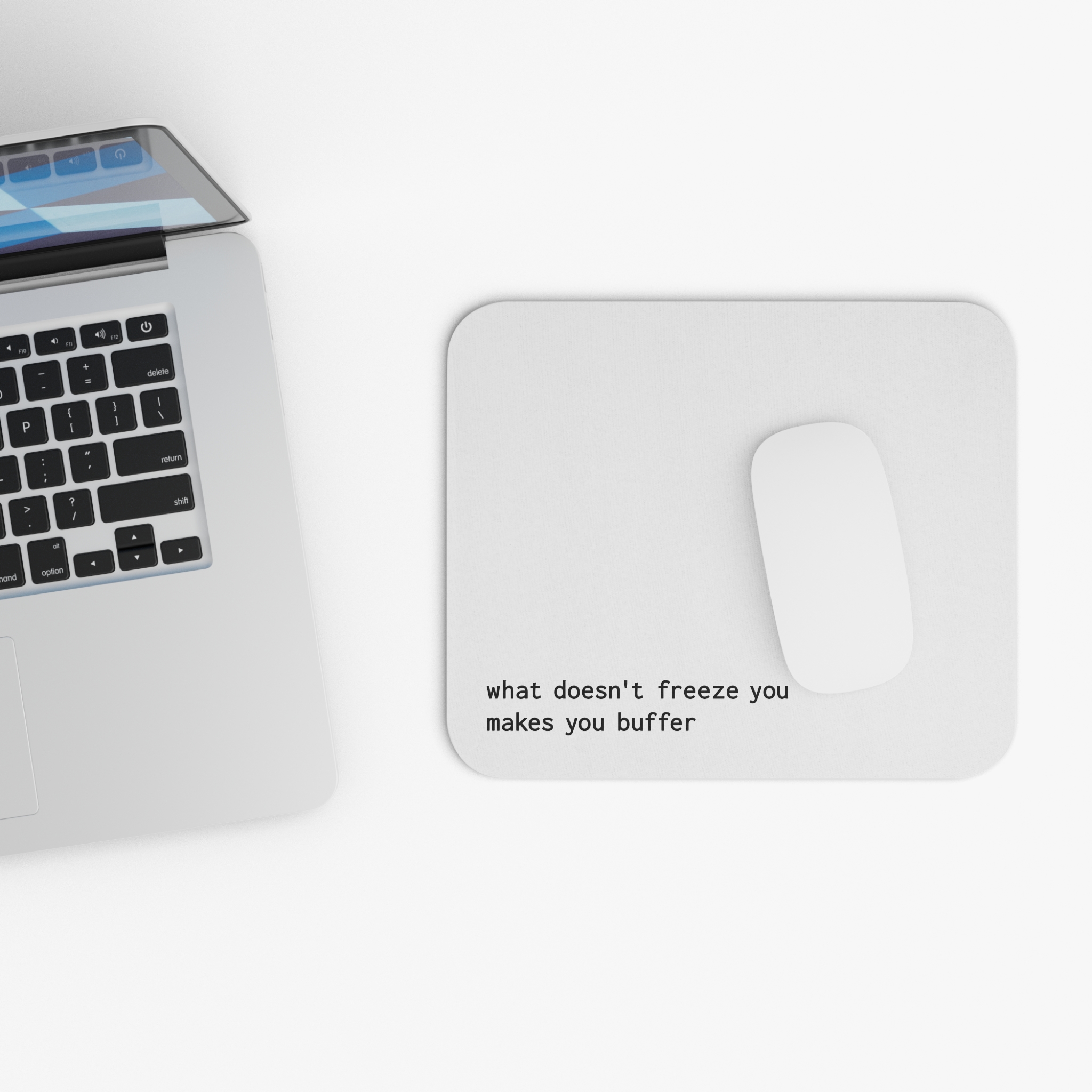 what doesn’t freeze you makes you buffer | mouse pad - Image 4