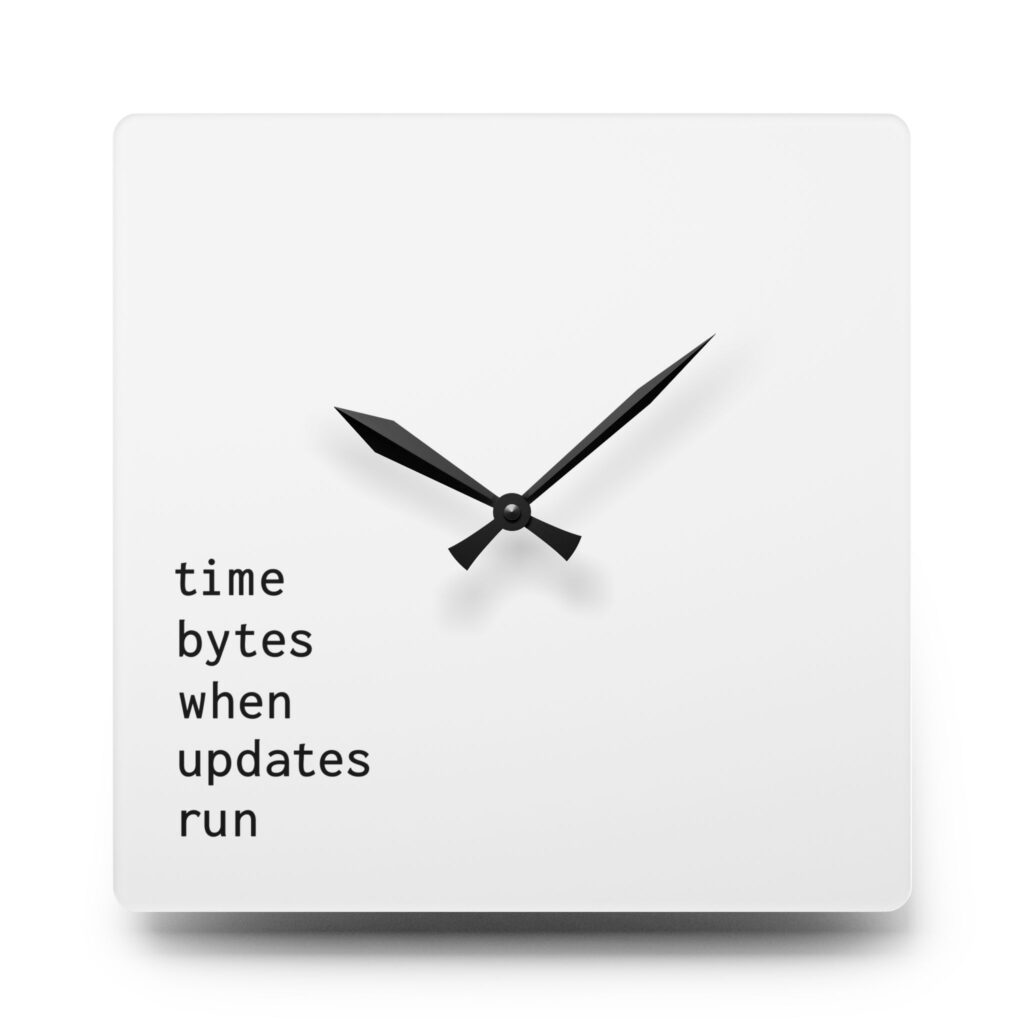 time bytes when updates run | square acrylic wall clock